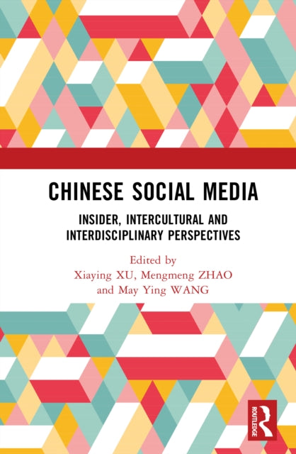 Chinese Social Media: Insider, Intercultural and Interdisciplinary Perspectives