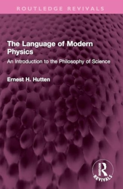 The Language of Modern Physics: An Introduction to the Philosophy of Science