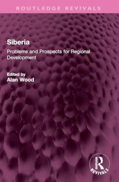 Siberia: Problems and Prospects for Regional Development