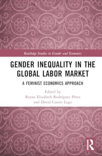 Gender Inequality in the Global Labor Market: A Feminist Economics Approach