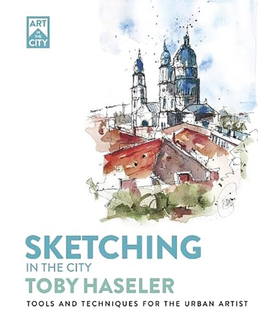 Sketching in the City: Tools and Techniques for the Urban Artist