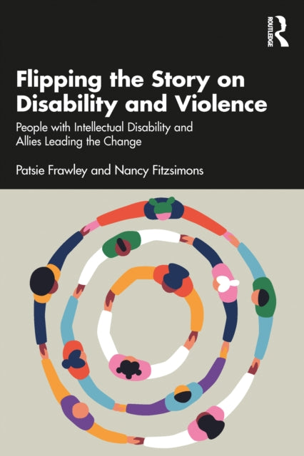 Flipping the Story on Disability and Violence: People with Intellectual Disability and Allies Leading the Change