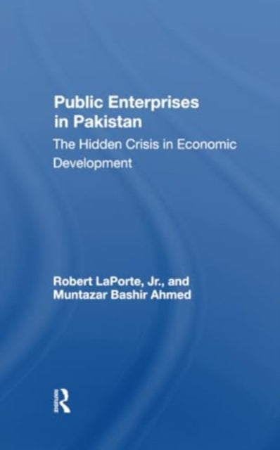Public Enterprises In Pakistan: The Hidden Crisis In Economic Development
