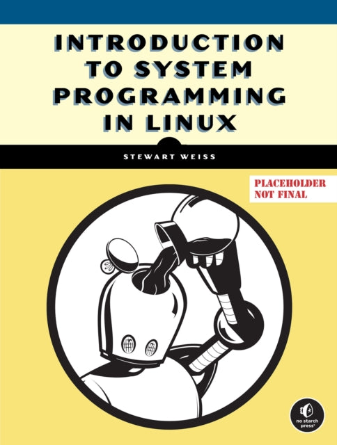 System Programming in Linux: A Hands-On Introduction