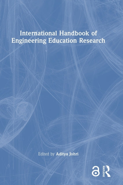 International Handbook of Engineering Education Research