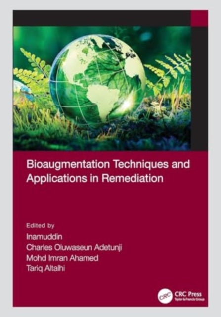 Bioaugmentation Techniques and Applications in Remediation