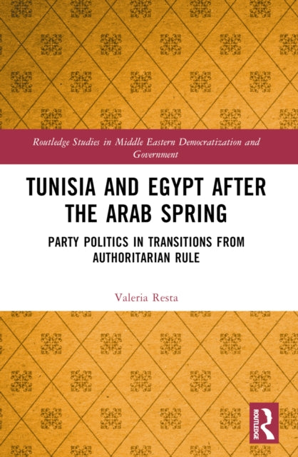 Tunisia and Egypt after the Arab Spring: Party Politics in Transitions from Authoritarian Rule