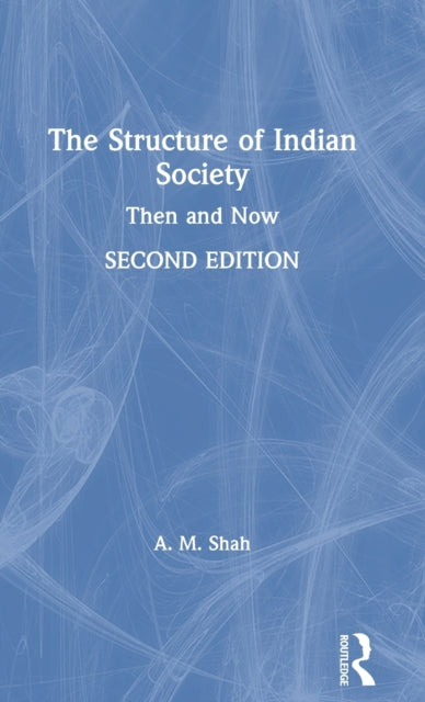 The Structure of Indian Society: Then and Now