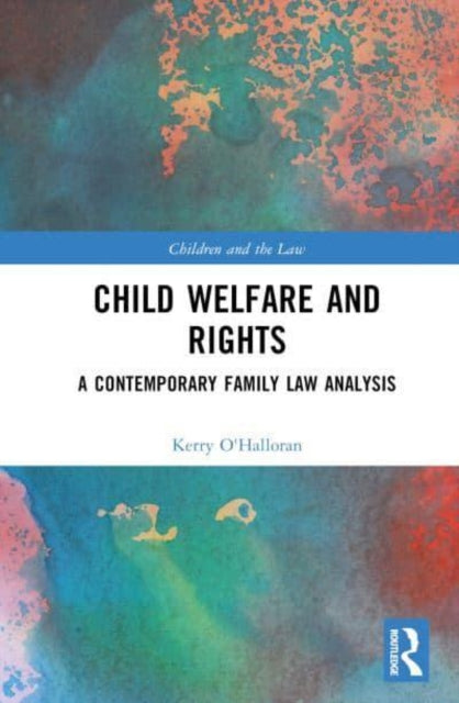 Child Welfare and Rights: A Contemporary Family Law Analysis