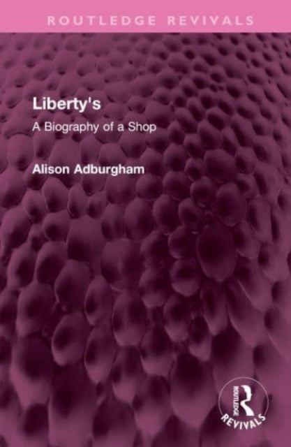 Liberty's: A Biography of a Shop
