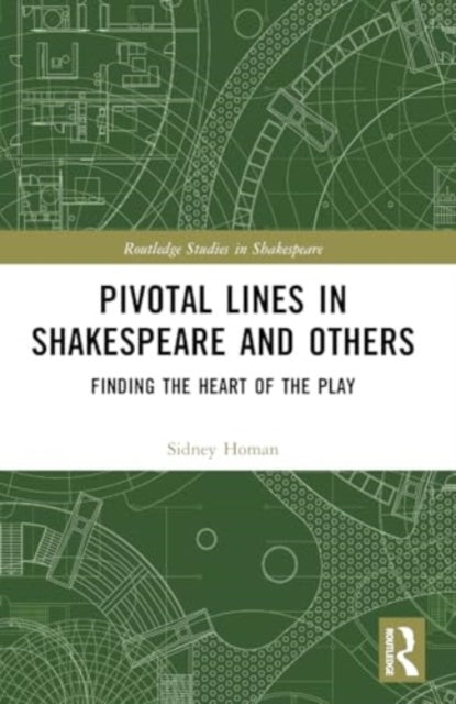 Pivotal Lines in Shakespeare and Others: Finding the Heart of the Play