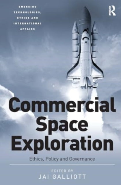 Commercial Space Exploration: Ethics, Policy and Governance