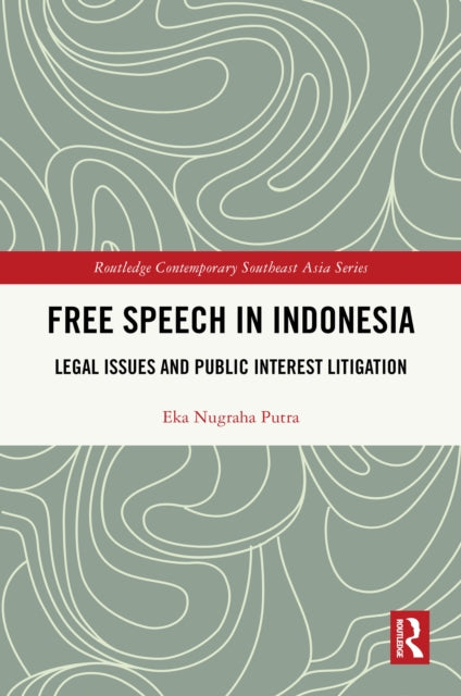 Free Speech in Indonesia: Legal Issues and Public Interest Litigation