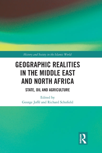 Geographic Realities in the Middle East and North Africa: State, Oil and Agriculture