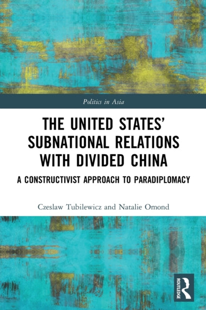 The United States’ Subnational Relations with Divided China: A Constructivist Approach to Paradiplomacy