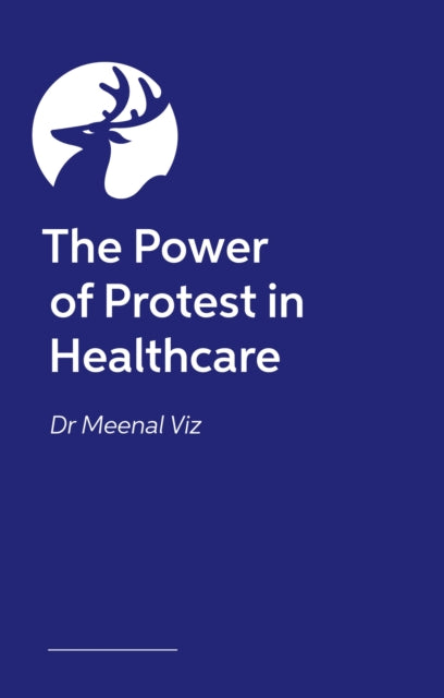 The Power of Protest in Healthcare: Lessons From a Doctor’s Journey to Activism