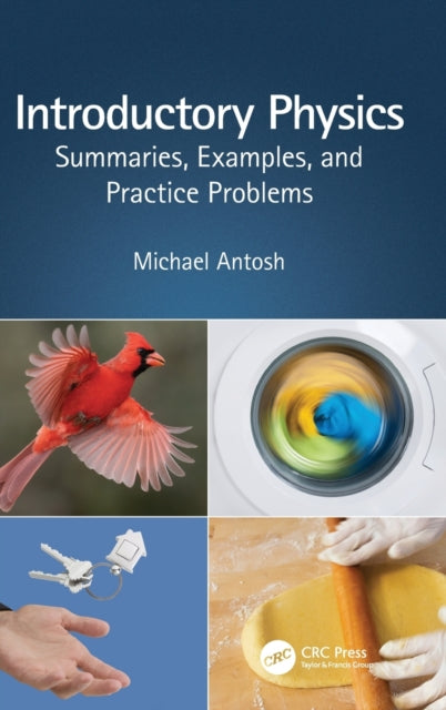 Introductory Physics: Summaries, Examples, and Practice Problems