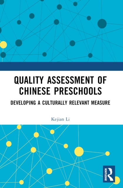 Quality Assessment of Chinese Preschools: Developing a Culturally Relevant Measure