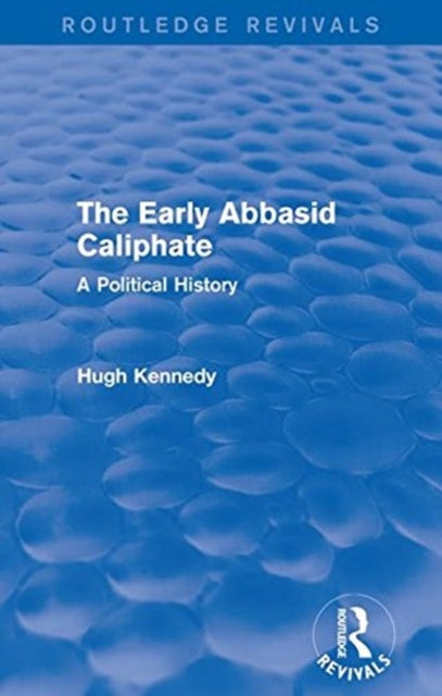 The Early Abbasid Caliphate: A Political History