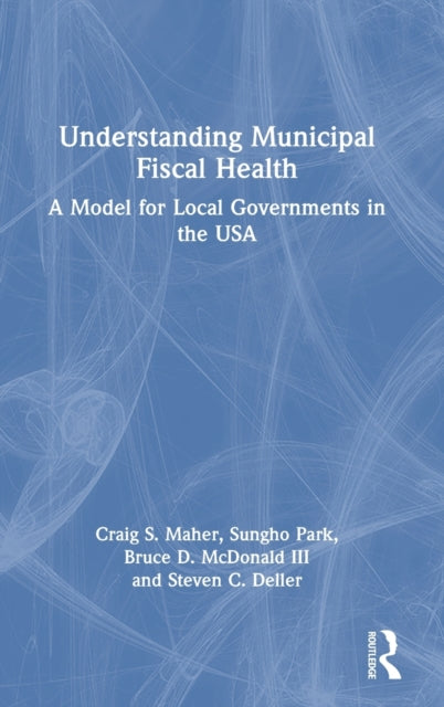 Understanding Municipal Fiscal Health: A Model for Local Governments in the USA