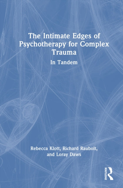 The Intimate Edges of Psychotherapy for Complex Trauma: In Tandem