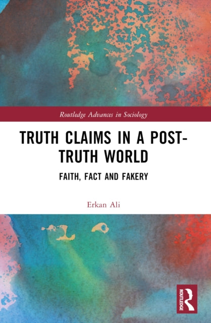 Truth Claims in a Post-Truth World: Faith, Fact and Fakery