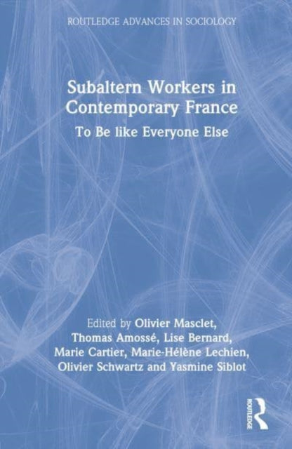 Subaltern Workers in Contemporary France: To Be like Everyone Else
