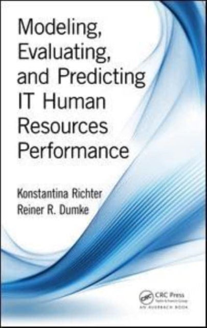Modeling, Evaluating, and Predicting IT Human Resources Performance