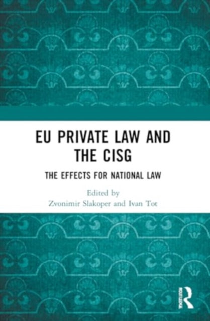 EU Private Law and the CISG: The Effects for National Law