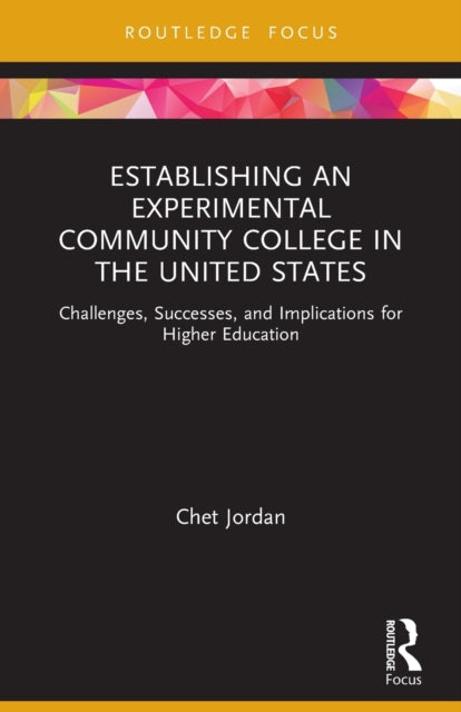 Establishing an Experimental Community College in the United States: Challenges, Successes, and Implications for Higher Education