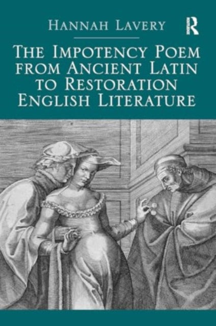 The Impotency Poem from Ancient Latin to Restoration English Literature