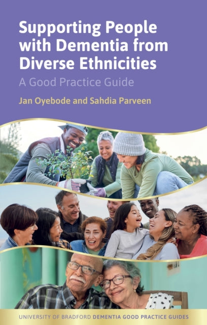 Dementia Support for People from Diverse Ethnicities and their Families: A Good Practice Guide