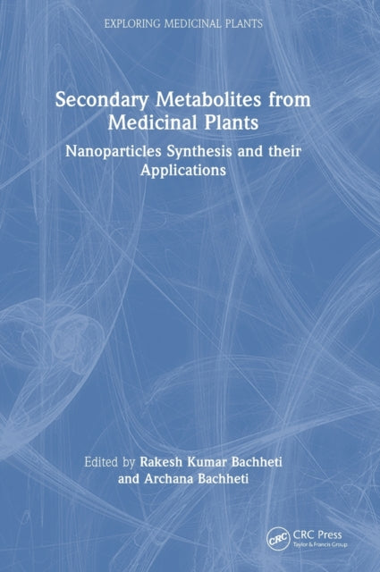 Secondary Metabolites from Medicinal Plants: Nanoparticles Synthesis and their Applications