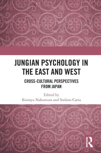 Jungian Psychology in the East and West: Cross-Cultural Perspectives from Japan