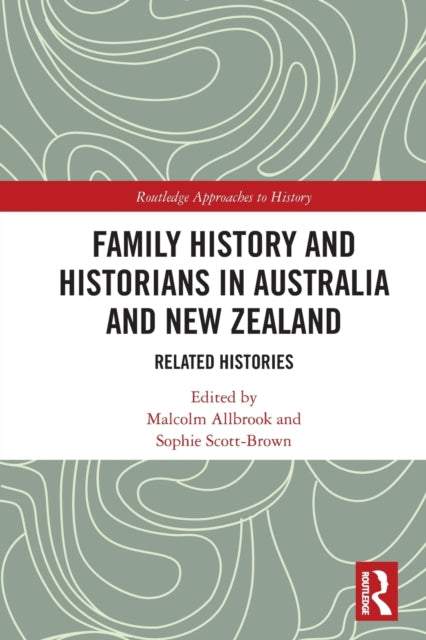 Family History and Historians in Australia and New Zealand: Related Histories