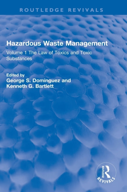Hazardous Waste Management: Volume 1 The Law of Toxics and Toxic Substances