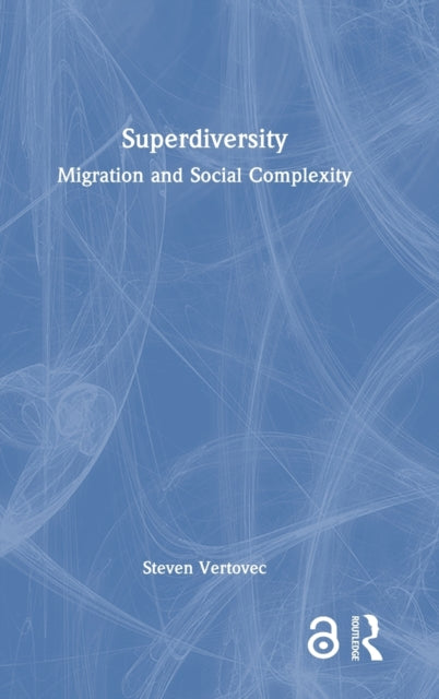 Superdiversity: Migration and Social Complexity
