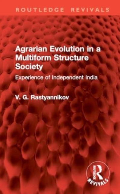 Agrarian Evolution in a Multiform Structure Society: Experience of Independent India