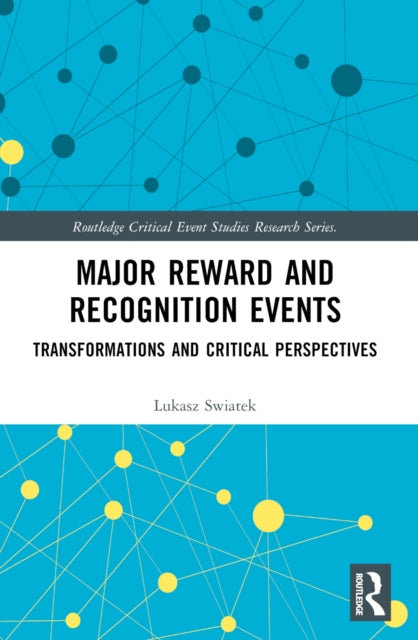 Major Reward and Recognition Events: Transformations and Critical Perspectives