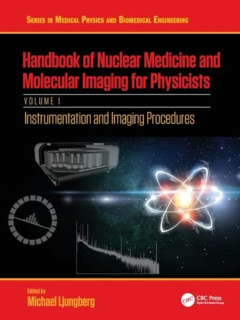 Handbook of Nuclear Medicine and Molecular Imaging for Physicists: Instrumentation and Imaging Procedures, Volume I