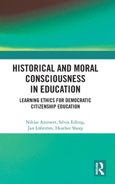 Historical and Moral Consciousness in Education: Learning Ethics for Democratic Citizenship Education