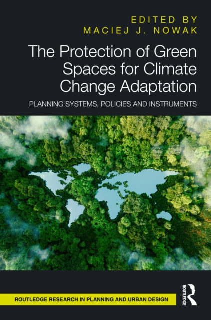 The Protection of Green Spaces for Climate Change Adaptation: Planning Systems, Policies and Instruments