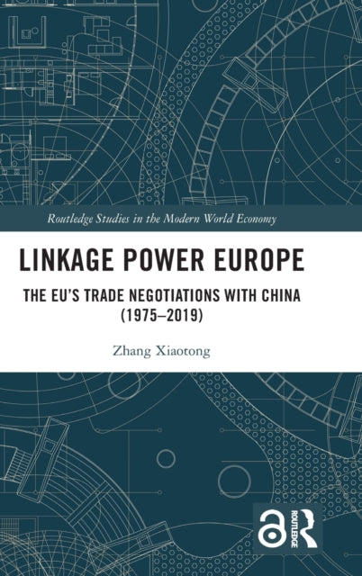 Linkage Power Europe: The EU’s Trade Negotiations with China (1975-2019)