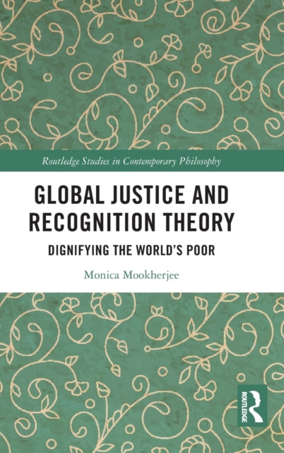 Global Justice and Recognition Theory: Dignifying the World’s Poor