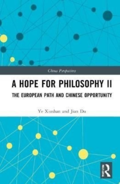 A Hope for Philosophy II: The European Path and Chinese Opportunity
