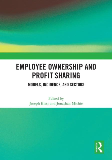 Employee Ownership and Profit Sharing: Models, Incidence, and Sectors