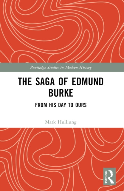 The Saga of Edmund Burke: From His Age to Ours