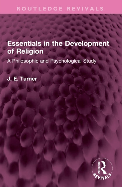 Essentials in the Development of Religion: A Philosophic and Psychological Study
