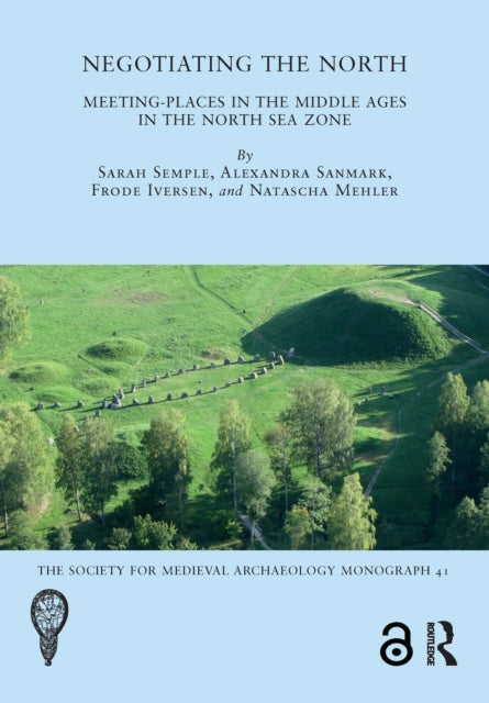 Negotiating the North: Meeting-Places in the Middle Ages in the North Sea Zone