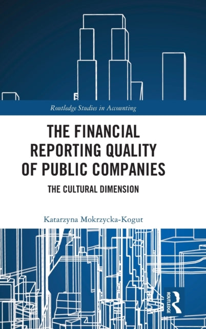 The Financial Reporting Quality of Public Companies: The Cultural Dimension